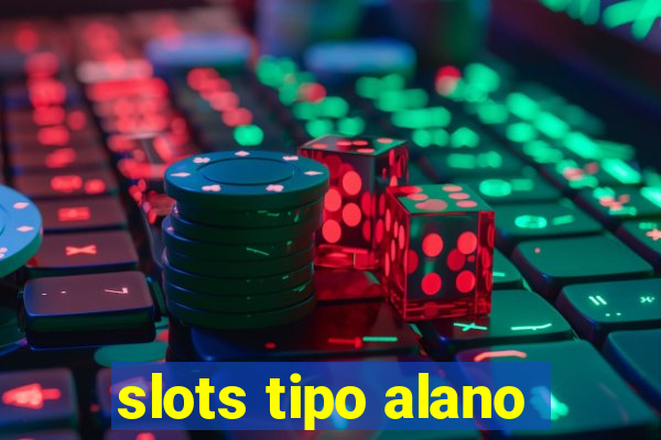 slots tipo alano